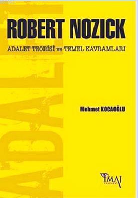 Robert Nozick: Adalet Teorisi ve Temel Kavramları | Mehmet Kocaoğlu | 