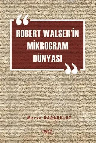 Robert Walser'in Mikrogram Dünyası | Merve Karabulut | Gece Kitaplığı 