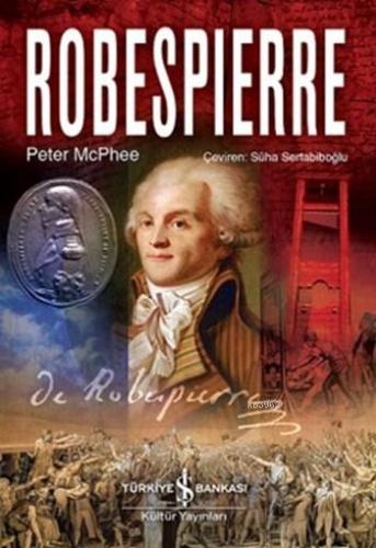 Robespierre (Ciltli) | Peter McPhee | Türkiye İş Bankası Kültür Yayınl