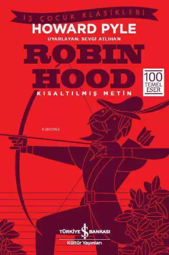 Robin Hood; Kısaltılmış Metin | Howard Pyle | Türkiye İş Bankası Kültü