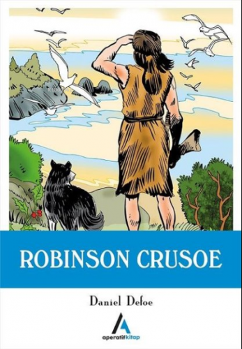 Robinson Crusoe | Daniel Defoe | Aperatif Kitap Yayınları