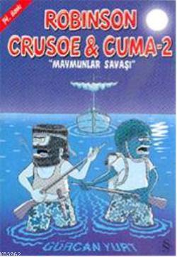 Robison Crusoe & Cuma 2; Maymunlar Savaşı | Gürcan Yurt | Everest Yayı