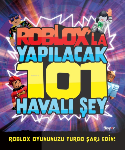 Roblox’la Yapılacak 101 Havalı Şey | Kevin Pettman | Flipper Yayınları