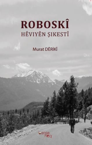 Roboskî;Heviyen Şıkesti | Murad Deriki | Banga Heq Yayınları