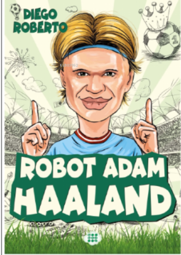 Robot Adam Haaland | DIEGO ROBERTO | Dokuz Çocuk