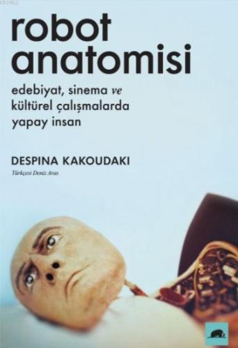 Robot Anatomisi | Despina Kakoudaki | Kolektif Kitap