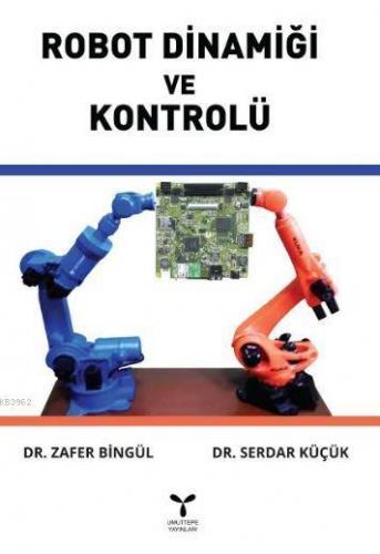 Robot Dinamiği ve Kontrolü | Zafer Bingül | Umuttepe Yayınları