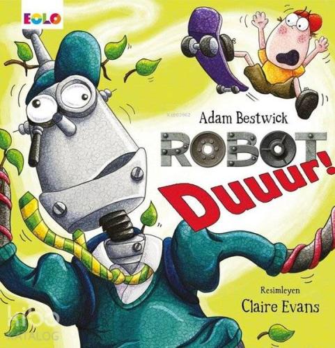 Robot Duuur! | Adam Bestwick | Eolo Yayıncılık