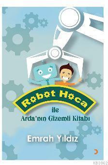 Robot Hoca ile Arda'nın Gizemli Kitabı | Emrah Yıldız | Cinius Yayınla