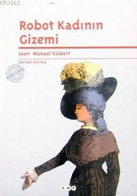 Robot Kadının Gizemi | Joan Manuel Gisbert | Yapı Kredi Yayınları ( YK