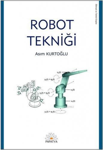 Robot Tekniği | Asım Kurtoğlu | Papatya Bilim