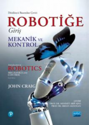 Robotiğe Giriş - Mekanik ve Kontrol | John J. Craig | Nobel Akademik Y