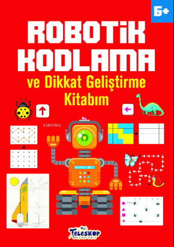 Robotik Kodlama 6 Yaş ve Üzeri | Ahmet Altay | Teleskop Yayınları