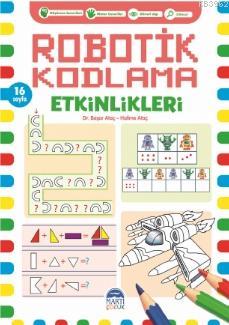 Robotik Kodlama Etkinlikleri - 12 | Başar Ataç | Martı Çocuk Yayınları