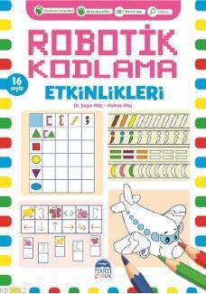 Robotik Kodlama Etkinlikleri - 6 | Başar Ataç | Martı Çocuk Yayınları