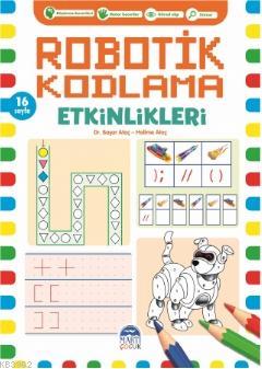 Robotik Kodlama Etkinlikleri - 7 | Başar Ataç | Martı Çocuk Yayınları