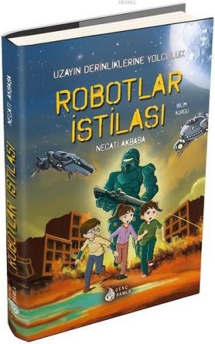 Robotlar İstilası - Uzayın Derinliklerine Yolculuk | Necati Akbaba | D