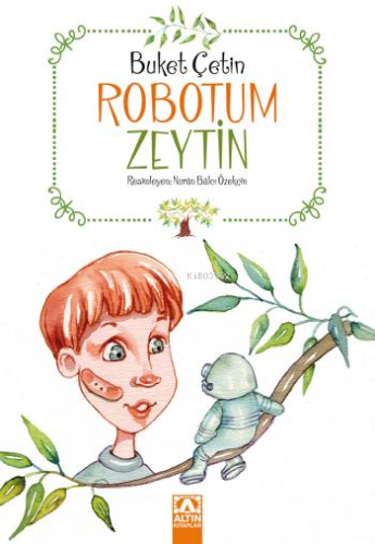 Robotum Zeytin | Buket Çetin | Altın Kitaplar