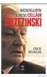 Rockefeller'in Küresel Celladı Brzezinski | Erol Bilbilik | Nergiz Yay