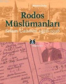 Rodos Müslümanları; Selam Gazetesi 1926-1936 | Meryem Orakçı | Kitap Y