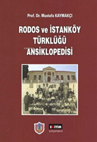 Rodos ve İstanköy Türklüğü Ansiklopedisi | Mustafa Kaymakçı | Eğitim Y