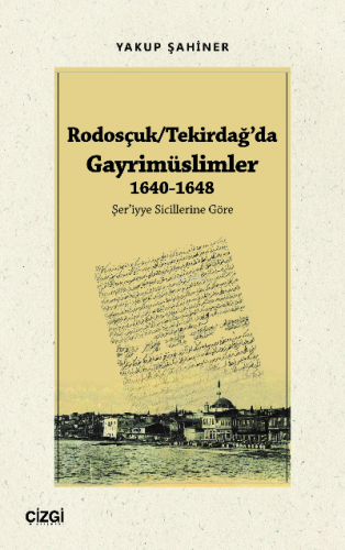 Rodosçuk/Tekirdağ’da Gayrimüslimler 1640-1648 | Yakup Şahiner | Çizgi 