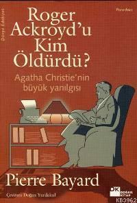 Roger Ackroyd'u Kim Öldürdü? | Pierre Bayard | Doğan Kitap