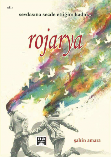 Rojarya | Şahin Amara | Na Yayınları / Weşanen Na