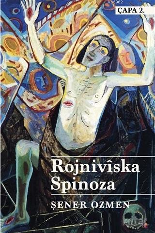 Rojniviska Spinoza | Şener Özmen | Lis Basın Yayın