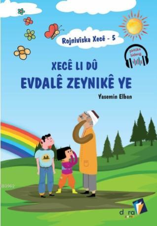 Rojnivîska Xecê 5 - Xecê Li dû Evdalê Zeynikê ye | Yasemin Elban | Dar