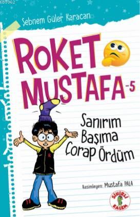 Roket Mustafa - 5 Sanırım Başıma Çorap Ördüm | Sebnem Güler Karacan | 