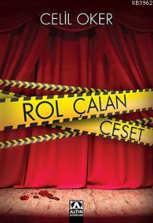 Rol Çalan Ceset | Celil Oker | Altın Kitaplar