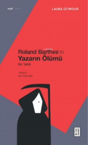 Roland Barthes’ın Yazarın Ölümü;Bir Tahlil | Laura Seymour | Ketebe Ya