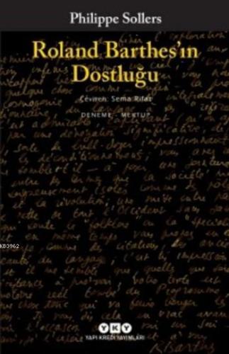 Roland Barthes'in Dostluğu | Philippe Sollers | Yapı Kredi Yayınları (