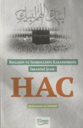 Rollerin Ve Sembollerin Kazandırdığı İbrahimi Şuur Hac | Muhammed Ali