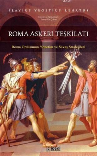 Roma Askeri Teşkilatı; Roma Ordusunun Yönetim ve Savaş Stratejileri | 