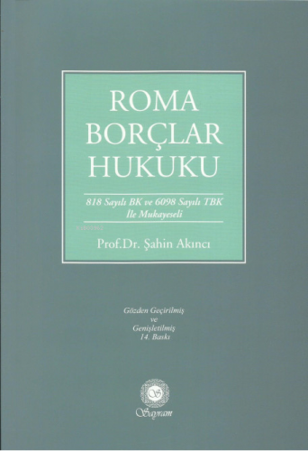 Roma Borçlar Hukuku | Şahin Akıncı | Sayram Yayınları