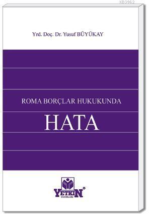 Roma Borçlar Hukukunda Hata | Yusuf Büyükay | Yetkin Yayınları