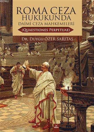 Roma Ceza Hukukunda Daimi Ceza Mahkemeleri | Duygu Özer Sarıtaş | Dora