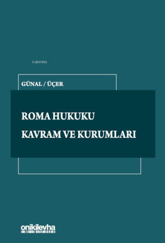 Roma Hukuku Kavram ve Kurumları | A. Nadi Günal | On İki Levha Yayıncı