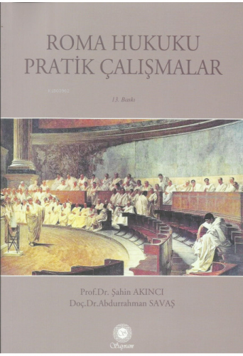 Roma Hukuku Pratik Çalışmalar | Şahin Akıncı | Sayram Yayınları