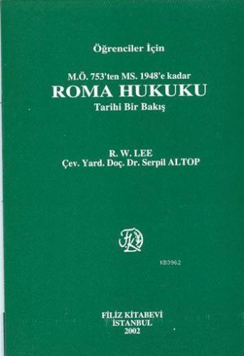 Roma Hukuku Tarihi Bir Bakış M.Ö. 753'ten MS. 1948'e kadar | Serpil Al