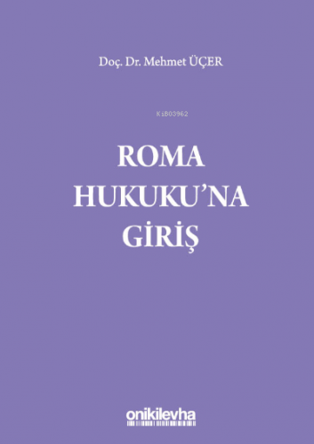 Roma Hukuku'na Giriş | Mehmet Üçer | On İki Levha Yayıncılık