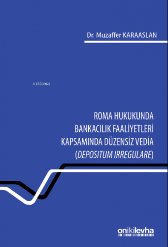 Roma Hukukunda Bankacılık Faaliyetleri Kapsamında Düzensiz Vedia | Muz