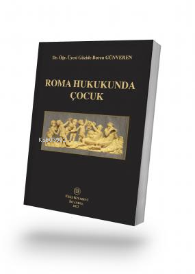 Roma Hukukunda Çocuk | Güzide Burcu Günveren | Filiz Kitabevi