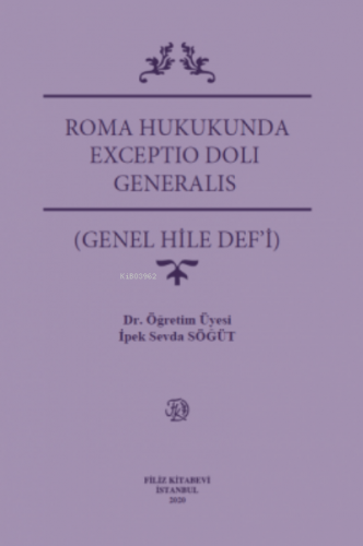 Roma Hukukunda Exceptıo Dolı Generalıs (Genel Hile Def’İ) | İpek Sevda