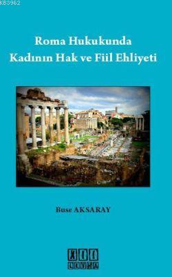 Roma Hukukunda Kadının Hak ve Fiil Ehliyeti | Buse Aksaray | On İki Le