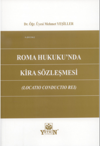 Roma Hukuku'nda Kira Sözleşmesi (Locatio Conductio Rei) | Mehmet Yeşil