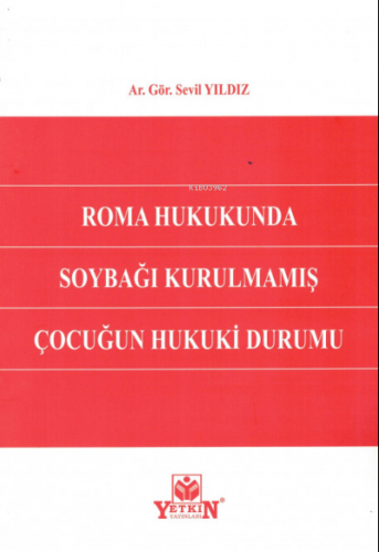 Roma Hukukunda Soybağı Kurulmamış Çocuğun Hukuki Durumu | Sevil Yıldız