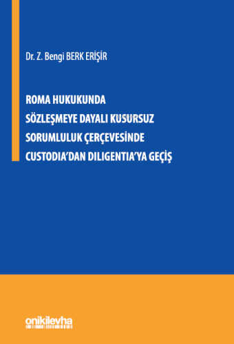 Roma Hukukunda Sözleşmeye Dayalı Kusursuz Sorumluluk Çerçevesinde Cust